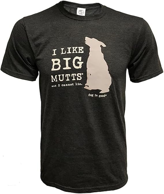 T-Shirt: I Like Big Mutts and I Cannot Lie