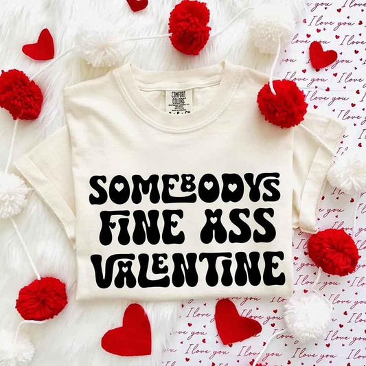 Comfort Colors Somebody Fine Ass Valentine T-shirt